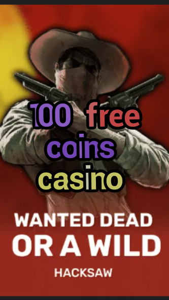 100 free coins casino-trdjkmsxjksdss.com