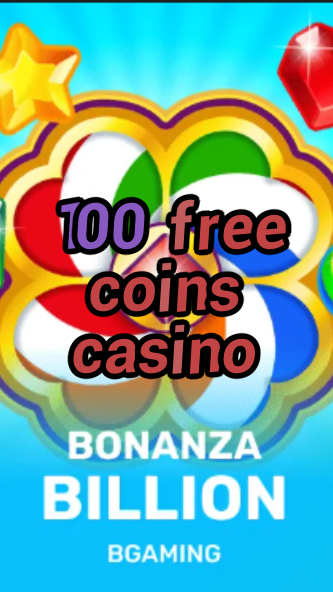 100 free coins casino-trdjkmsxjksdss.com